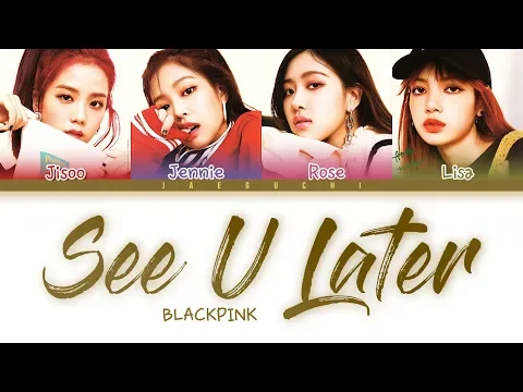 Download MP3 BLACKPINK 'See U Later' LYRICS (Color Coded Lyrics)