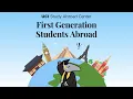 Studying Abroad as a First Generation College Student - Hear student stories and how you can too