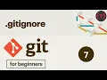 7 Git Tutorial - what is gitignore file