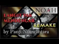 Download Lagu NOAH - LANGIT TAK MENDENGAR [REMIX]