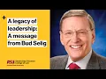 ASU Law Bud Selig Sports Law and Business Program A legacy of leadership - A message from Bud Selig