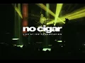 NO CIGAR - 1999 (Live at the Powerstation)