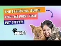 The Essential Guide for The First Time Pet Sitter Part 1