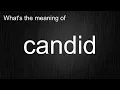 What s the meaning of candid How to pronounce candid