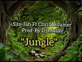 Lagu Sito-Jah Ft Chris Dreamer x Dj Muller-Jungle