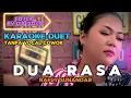 Download Lagu DUA RASA ~ RAFLY SUNANDAR || KARAOKE DUET TANPA VOCAL COWOK - COVER ITA ITOXS