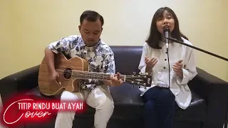 Download MERINDING!! Cover Lagu TITIP RINDU BUAT AYAH - EBIET G ADE | LIVE COVER BY FANNY \u0026 ANAS MP3