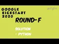 Google kickstart - ROUND F Solution in python