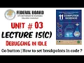 Lecture 15 C Go button Idle shell debugger