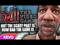 Saw The Game but the scary part is how bad the game is