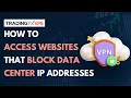 How To Bypass Data Center Blocks With Easy VPN Setup For Chrome