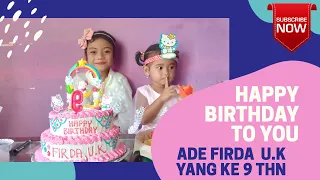 Download Happy Birthday To You, Ade Firda u.k, Yang Ke 9 Thn Pada Tgl 7-06-2020 MP3