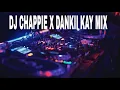 Lagu DJ CHAPPIE X DANKII KAY MIX