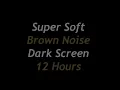 12 Hours Super Soft Brown Noise | Sleep, Study, Relax