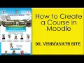 How to Create a Course in Moodle Day 2 Dr Vishwanath Bite
