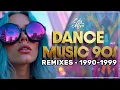 Dance Music 90s REMIXES: 1990-1999 | #07 | DJ Edy Mix