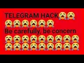 Can someone hack my Telegram account so be carefull everyone
