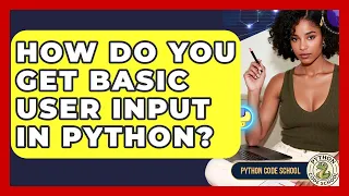 How Do You Get Basic User Input In Python - Python Code School