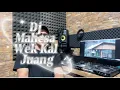 Download Lagu WEK KAL JUANG - #djmahesa