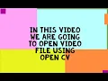 How to Open File using OPEN CV in Python by just six lines of code
