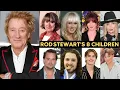 What Happened To Rod Stewart s 8 Children
