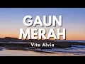 Download Lagu Vita Alvia - Gaun Merah - terpuruk aku di dalam lembah cinta (Official Music Video Lyric)