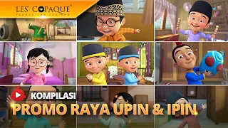kompilasi promo raya upin u0026 ipin musim 9 17 