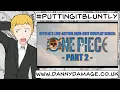 One Piece Live-Action PT 2 - PUTTING IT BLUNTLY