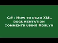 C How to read XML documentation comments using Roslyn