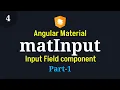 Episode - 4 Input Component matInput Part
