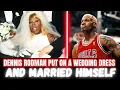 Download Lagu Dennis Rodman MARRIED Himself In A WEDDING DRESS!?? 😳