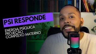 Energia Psíquica - Projeção - Complexo Materno [JUNG DESCOMPLICADO]