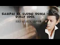 Download Lagu SAMPAI KE UJUNG DUNIA - Dirly Idol || DIRLY ACOUSTIC VERSION