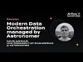 Modern Data Orchestration managed by Astronomer