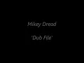 Mikey Dread: Dub File