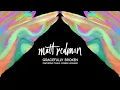 Matt Redman - Gracefully Broken (Audio) ft. Tasha Cobbs Leonard
