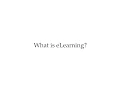 What is eLearning - Fundamentals of Teaching Online