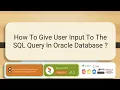 How to give user input to the SQL Query in Oracle Database