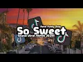 Download Lagu DJ kamu Penjahat Cinta Penghianat Cinta || DJ So Sweet Didepanku Viral Tiktok Terbaru 2023!!