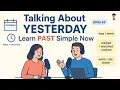 Learn English by Talking About Your Day - Past Tense Made Easy A1-A2 Beginner English Podcast