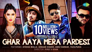 ghar aaya mera pardesi ayesha mulla awez darbar adnaan shaikh sahil khan fazilpuria jyotica t