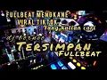 Lagu DJ TERSIMPAN FULLBEAT JUNGLE DUTCH X SLOWBEAT VIRAL TIKTOK(dj Borneo)