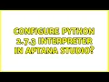 Ubuntu Configure Python 2 7 3 interpreter in aptana studio