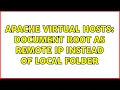 Apache Virtual Hosts Document Root as remote IP instead of local folder 2 Solutions