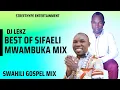 Download Lagu BEST OF SIFAELI MWAMBUKA MIX 2022