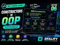 Lecture 06 Constructors in OOP Types of Constructors Tutorial OOP Course Skillify