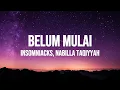 Download Lagu Insomniacks, Nabila Taqiyyah - Belum Mulai (Lirik)