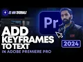 How to Add Keyframes to Text in Premiere Pro 2024 Text Keyframe Effects in Premiere Pro 2024