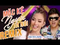 Download Lagu Mặc Kệ Người Ta Nói Remix | Lâm Triệu Minh ft DJ KeeBin | Khánh Đơn || Nhạc Trẻ Remix