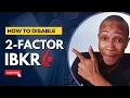 How to Disable Interactive Brokers two Factor Authentication